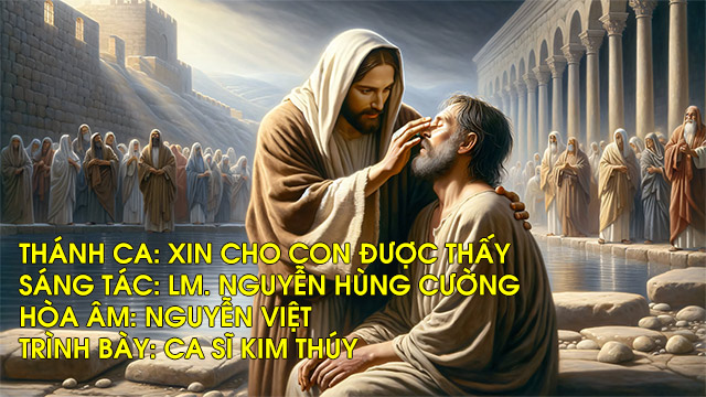 Thánh Ca: Xin Cho Con Được Thấy - Trình bày: Ca Sĩ Kim Thúy
